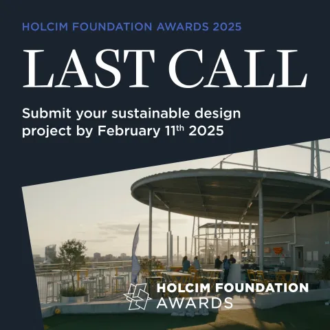 Holcim Foundation Awards 2025 - Last Call